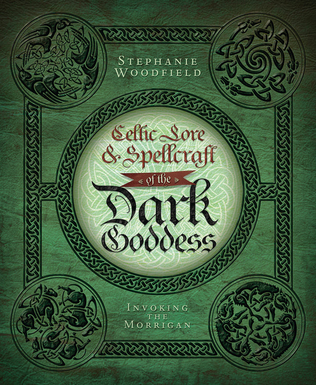 Celtic Lore & Spellcraft of the Dark Goddess