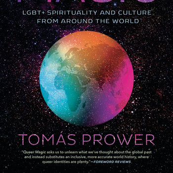 Queer Magic - LGBT+ Spirituality and Culture from Around the World