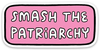 Smash The Patriarchy Die Cut Sticker