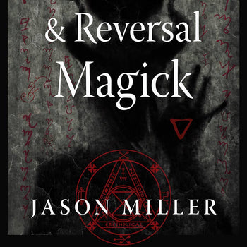 Protection & Reversal Magick  (Revised & Updated Edition)