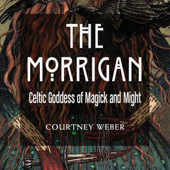 The Morrigan: Celtic Goddess of Magick and Might
